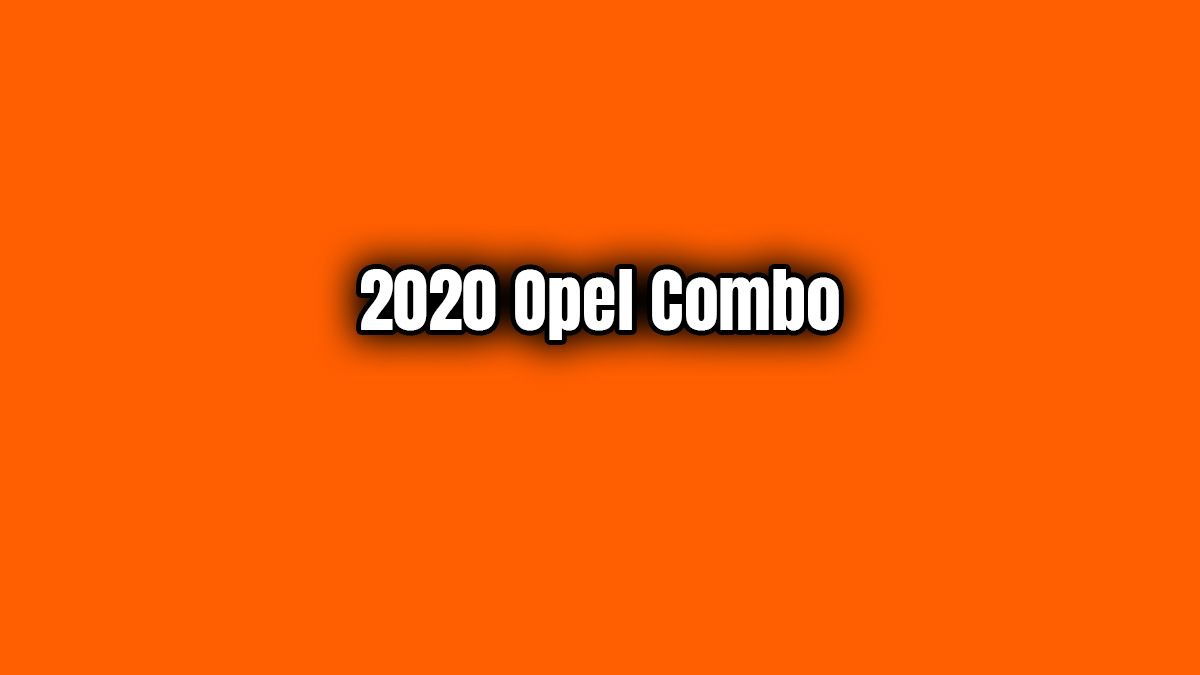 Yeni 2020 Opel Combo 1.2 Benzinli 130 Beygir