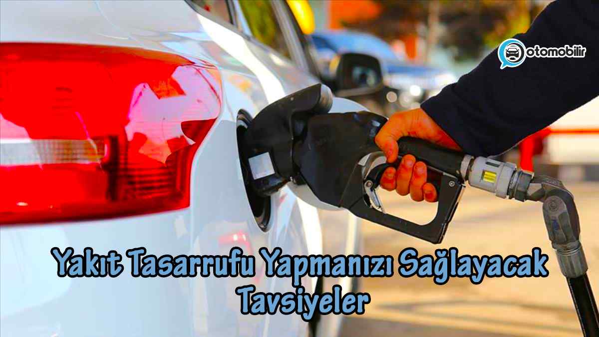 Araçlarda Yakıt Tasarrufu Yapmanızı Sağlayacak Tavsiyeler