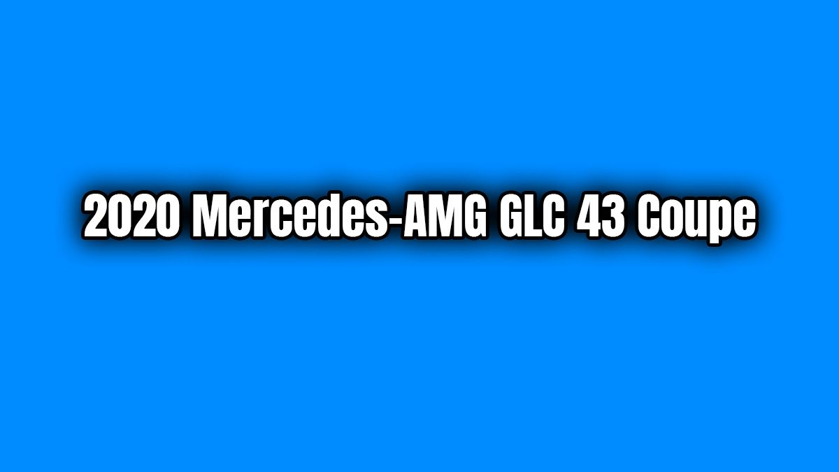 2020 Mercedes-Amg Glc 43 Coupe Özellikleri