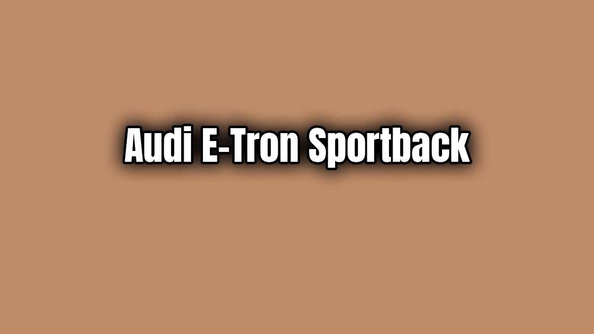 Audi E-Tron Sportback Fotoğraf Galerisi