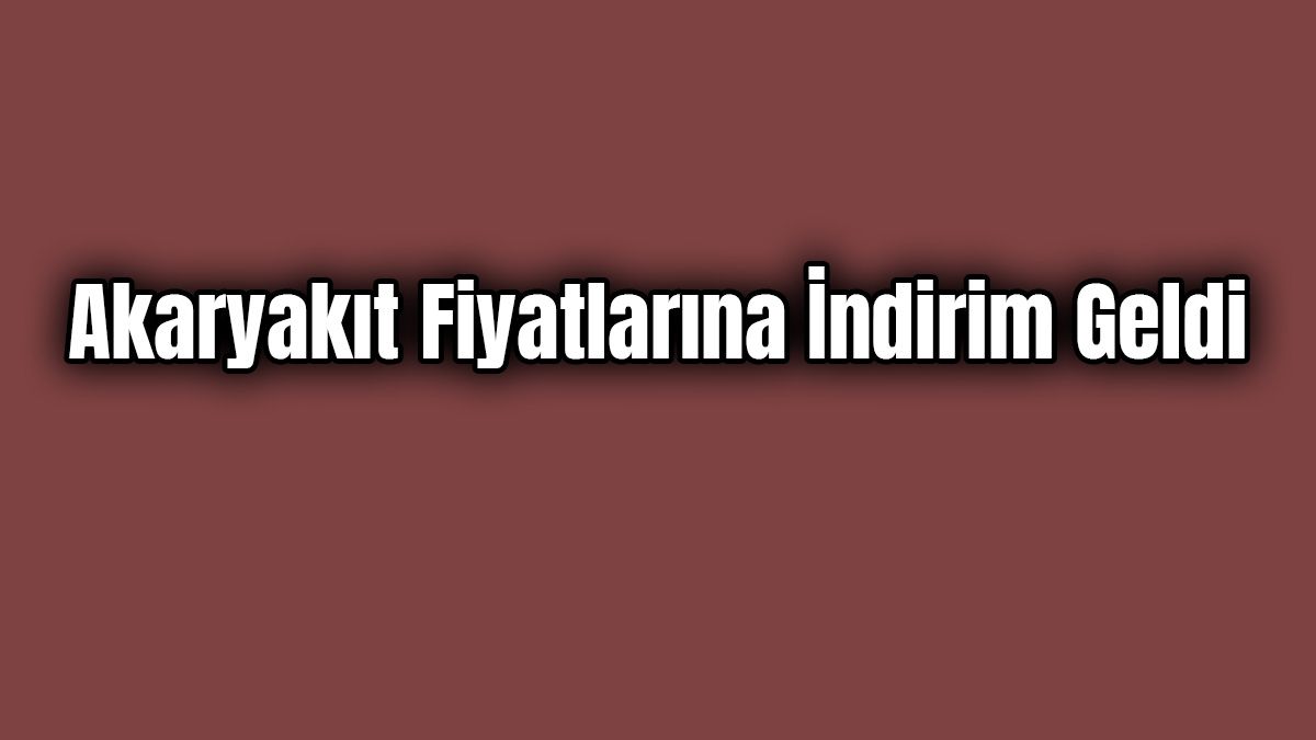 Benzin ve Motorin Litre Fiyatlarına İndirim Geldi