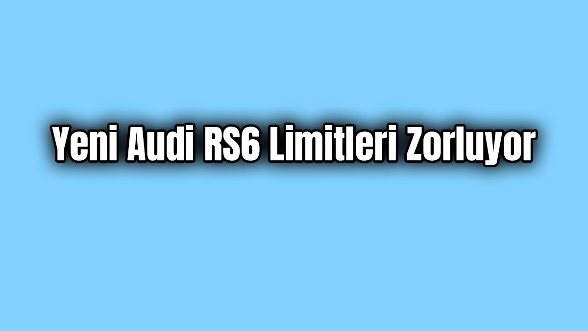 Autobahn’da Yeni Audi Rs6 Limitleri Zorluyor