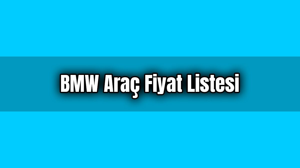 Bmw Araç Fiyat Listesi