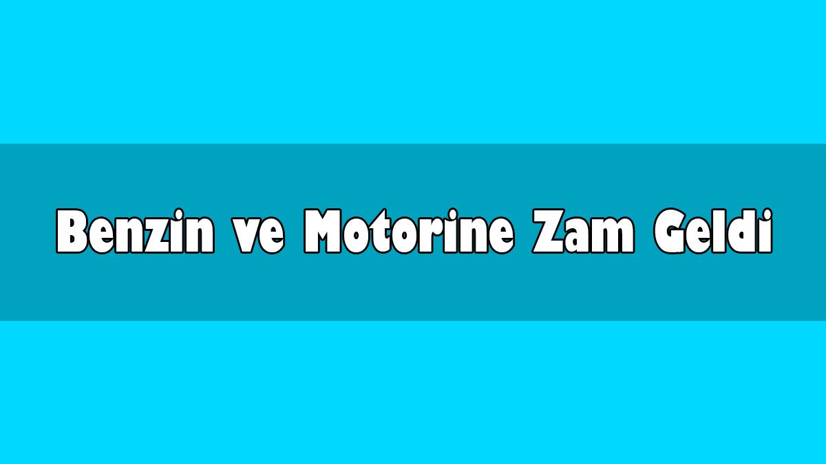 Son Dakika: Araç Sahiplerine Kötü Haber! Benzin ve Motorine Zam Geldi