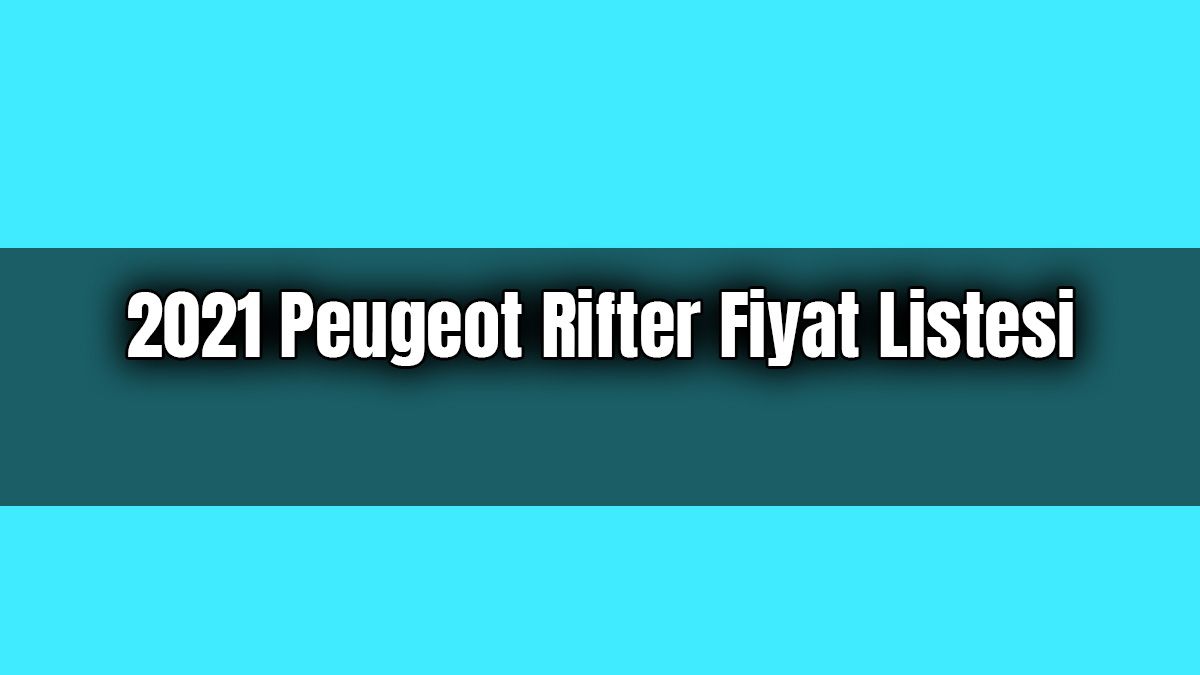 2021 Peugeot Rifter Fırsat Araçları Kampanyalı Fiyatı