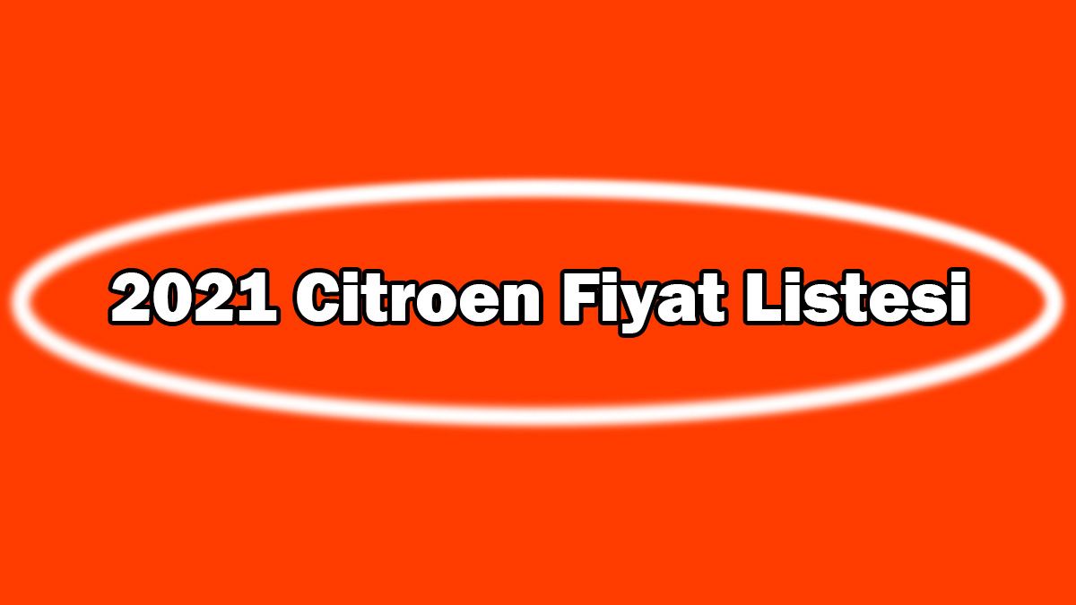 2021 Citroen Sıfır Otomobil Fiyat Listesi