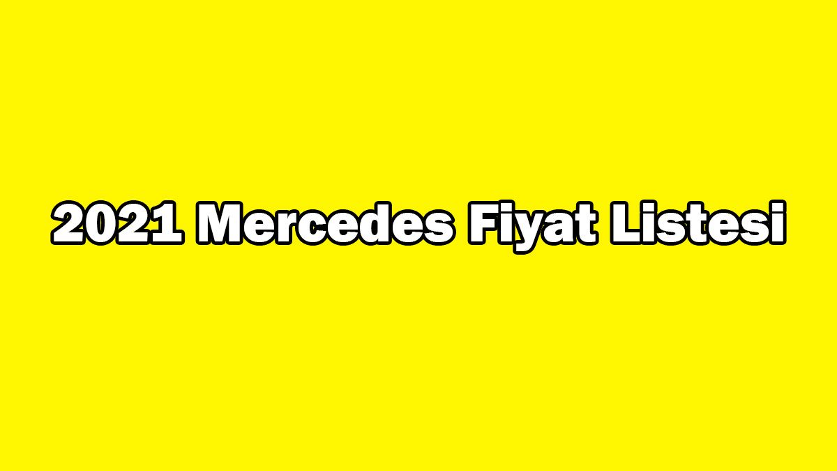 2021 Mercedes Fiyat Listesi, Sıfır Mercedes Otomobil Fiyatları
