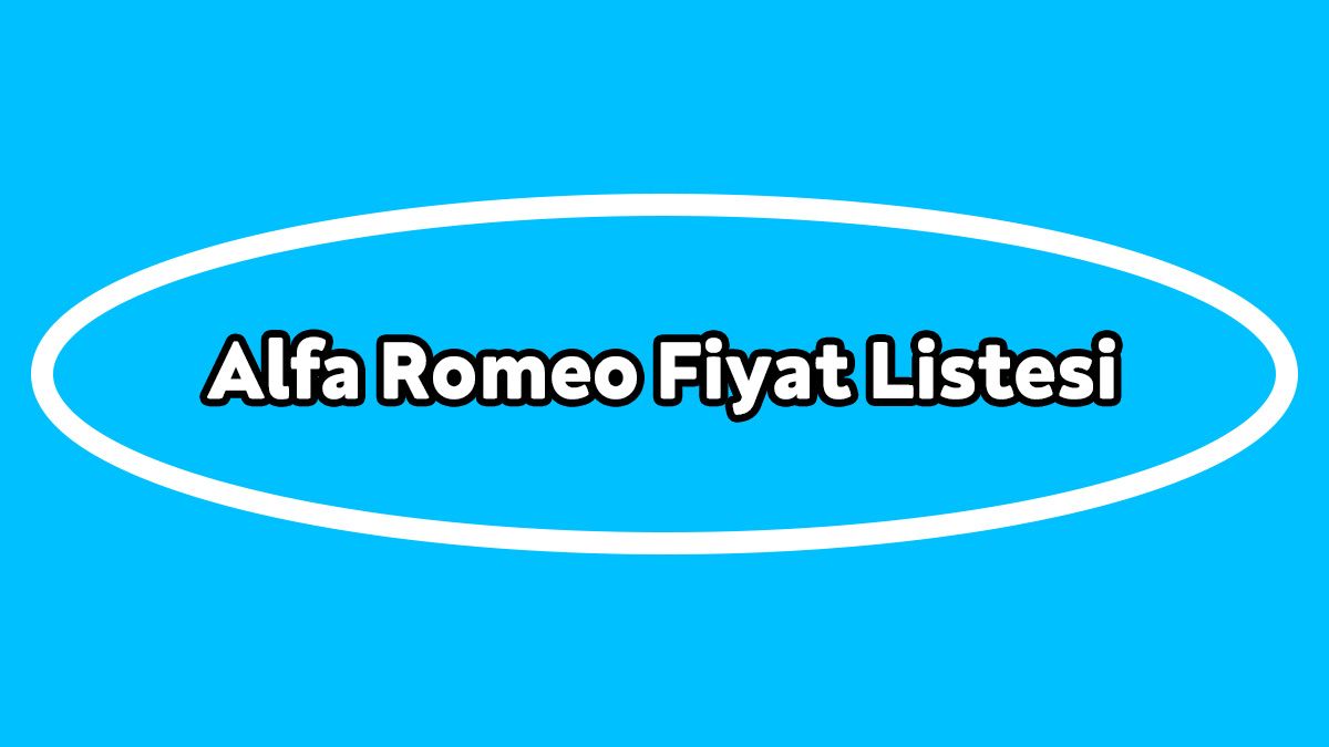 Alfa Romeo Fiyat Listesi, Sıfır Araba Fiyatları Ocak 2021