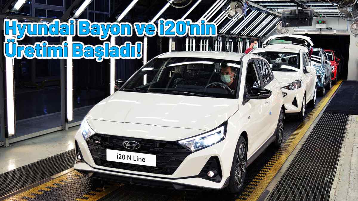 Hyundai Bayon ve i20'nin üretimi başladı!