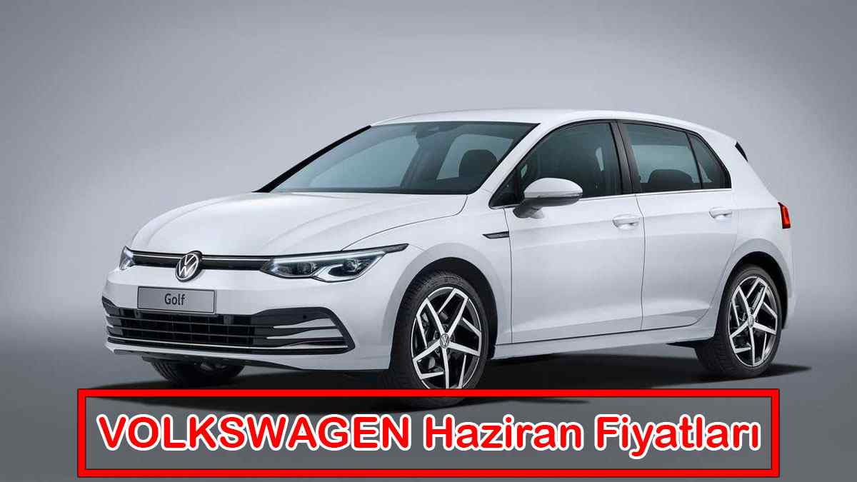 VOLKSWAGEN Haziran 2021 Fiyat Listesi Açıklandı