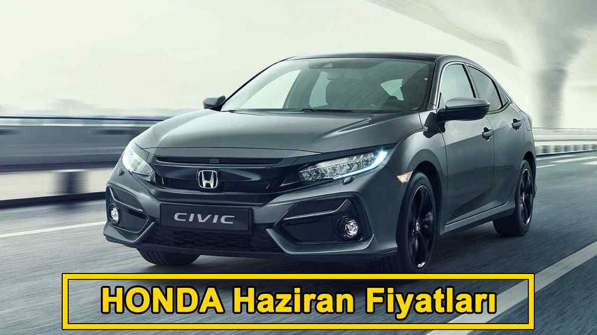 HONDA Haziran 2021 Fiyat Listesi Açıklandı