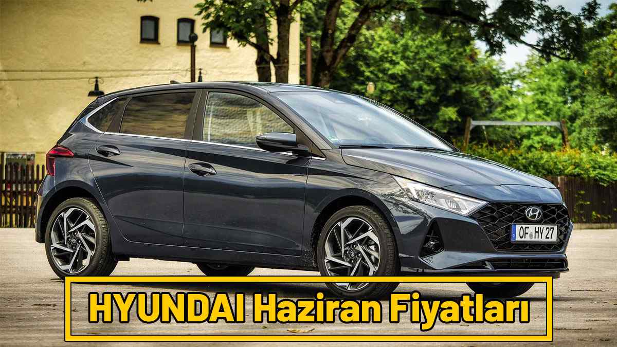 HYUNDAI Haziran 2021 Fiyat Listesi Açıklandı