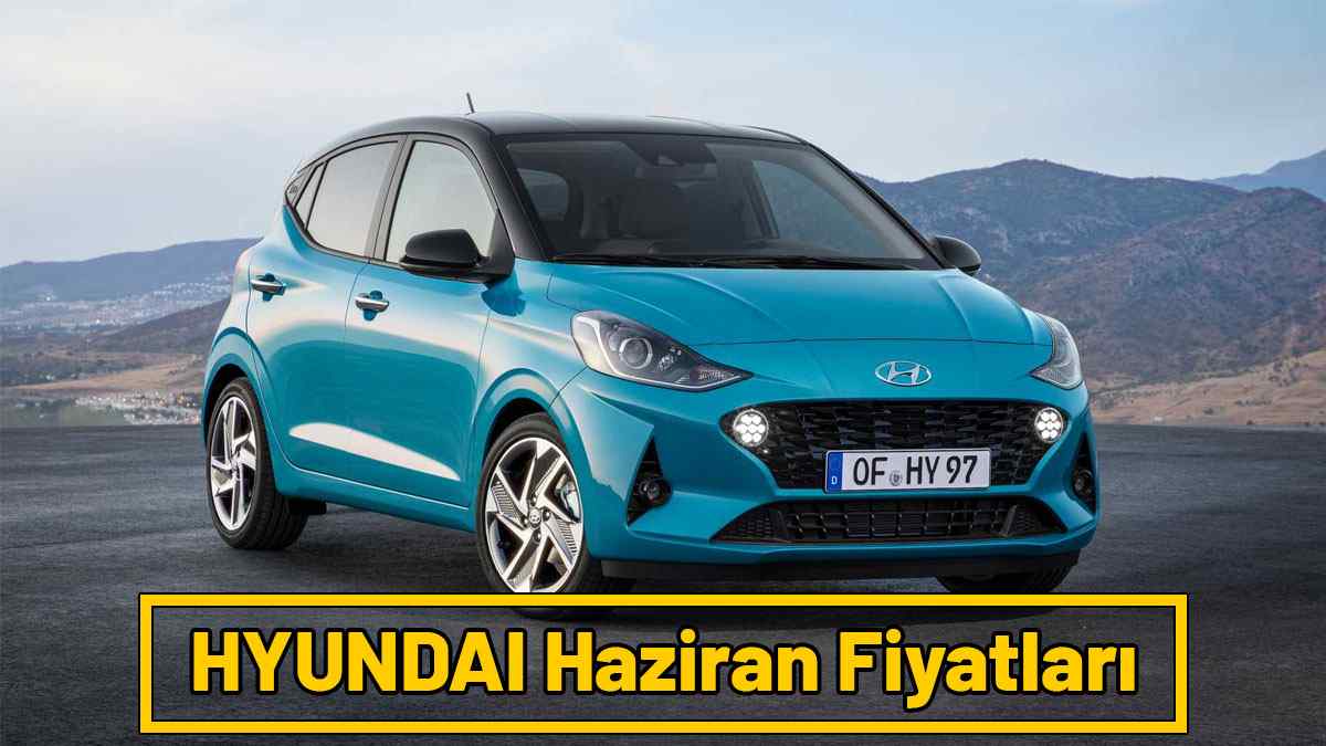 HYUNDAI Haziran 2021 Fiyat Listesi Açıklandı