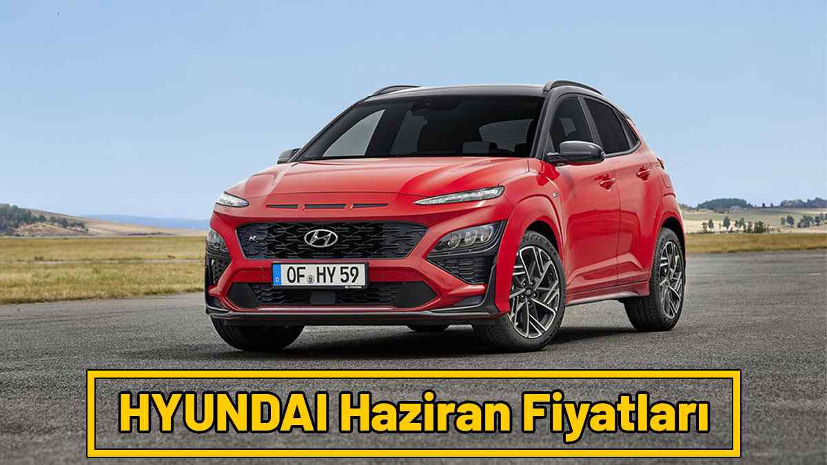 HYUNDAI Haziran 2021 Fiyat Listesi Açıklandı