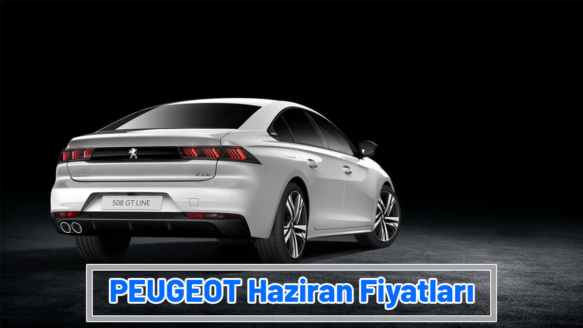Peugeot Haziran 2021 Fiyat Listesi
