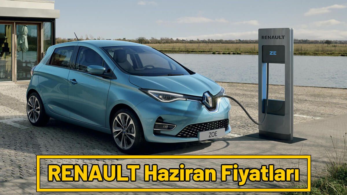RENAULT Haziran 2021 Fiyat Listesi Açıklandı