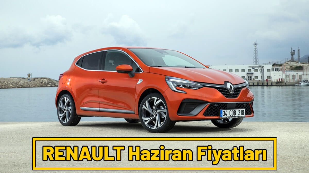 RENAULT Haziran 2021 Fiyat Listesi Açıklandı