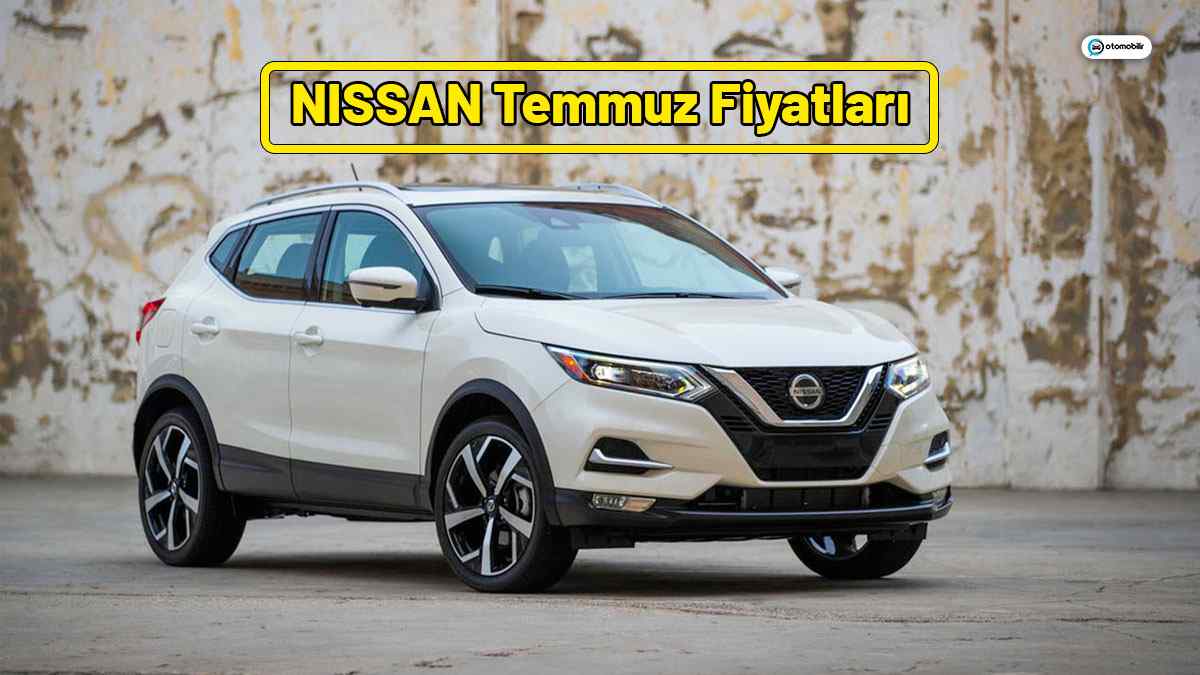 Nissan Temmuz 2021 Fiyat Listesi