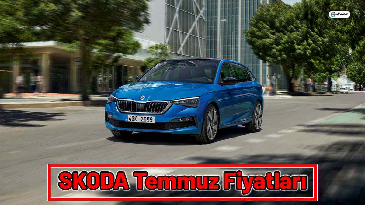 SKODA Temmuz 2021 Fiyat Listesi Açıklandı