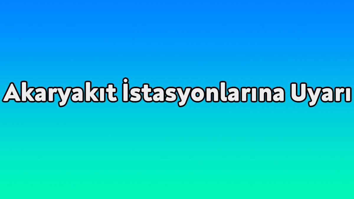 Epgi̇s’ten Akaryakıt İstasyonlarına Uyarı: “Kesinlikle Bidonla Yakıt Vermeyin”