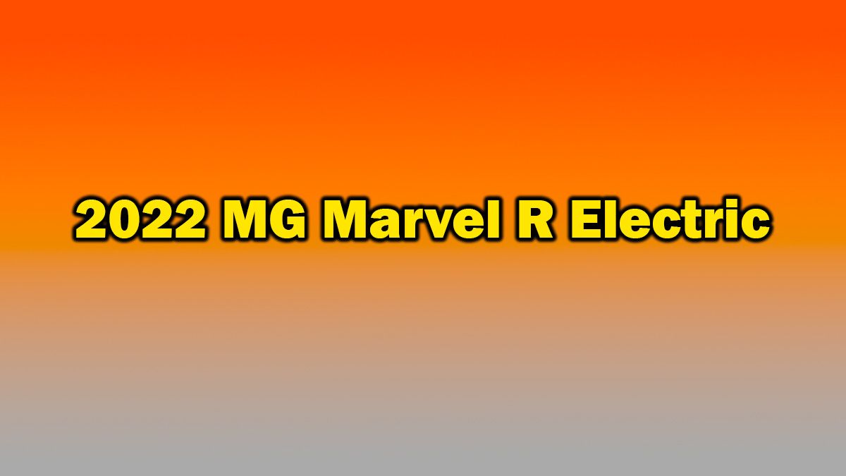 Yeni 2022 Mg Marvel R Electric Özellikleri