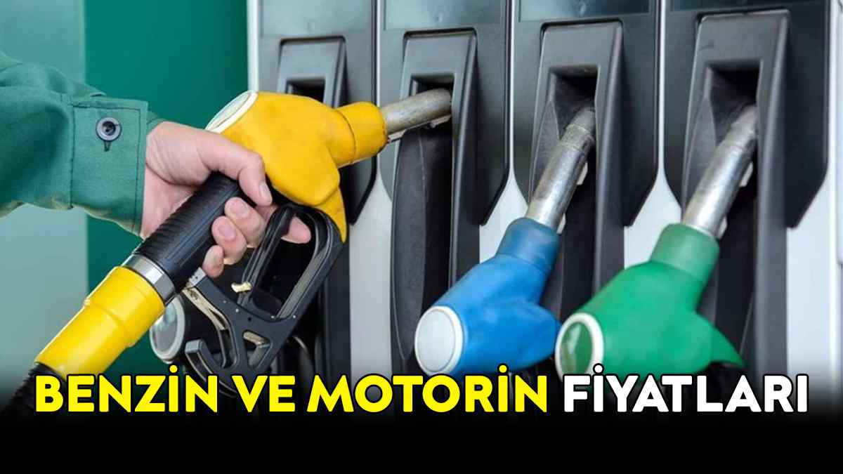 Benzin ve motorin fiyatları ne kadar oldu?