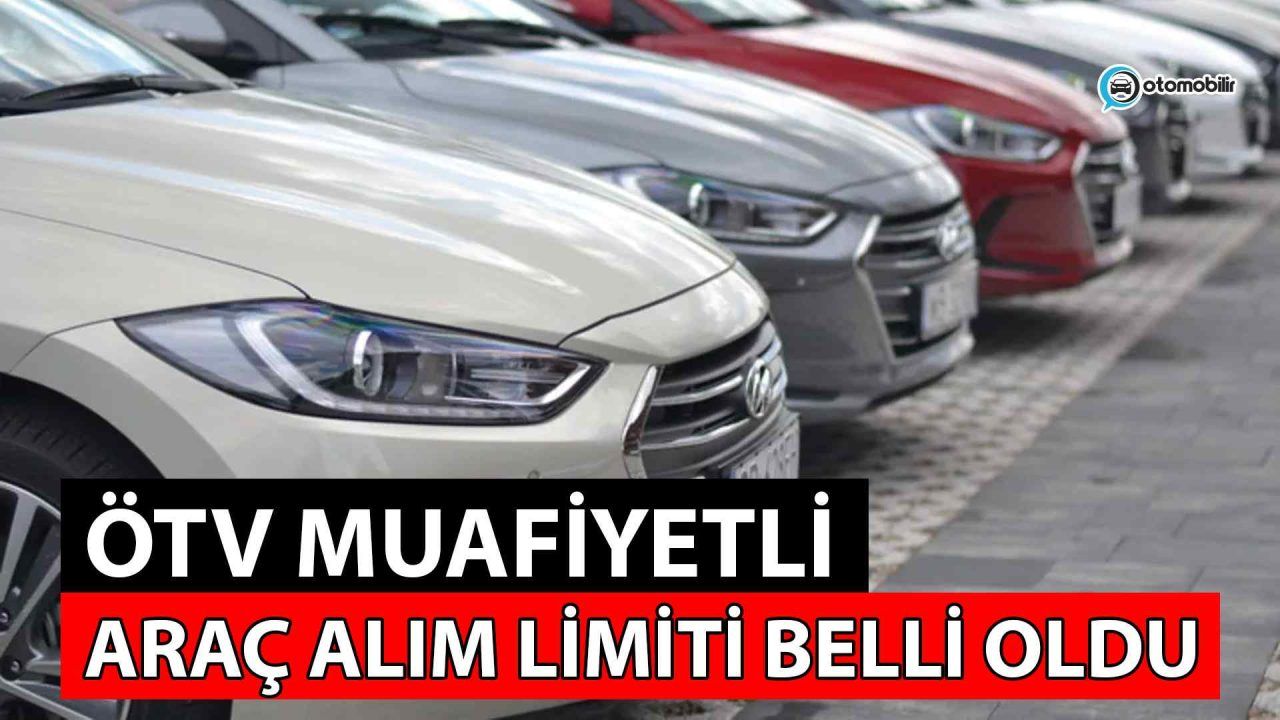 ÖTV Muafiyetli Araç Alım Limiti