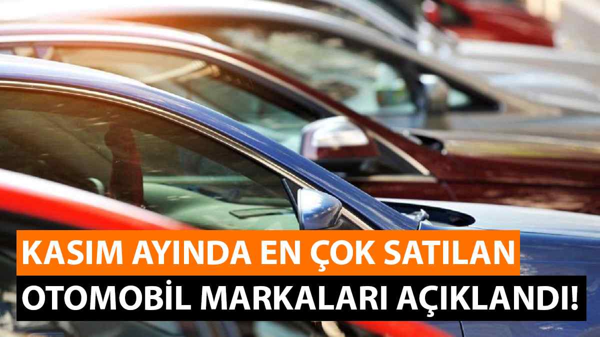 Kasım ayında en çok satılan otomobil markaları açıklandı