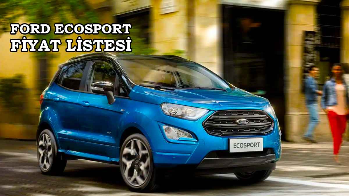 Ford Temmuz 2022 Fiyat Listesi Açıklandı 5 Ford EcoSport 2022 fiyat listesi