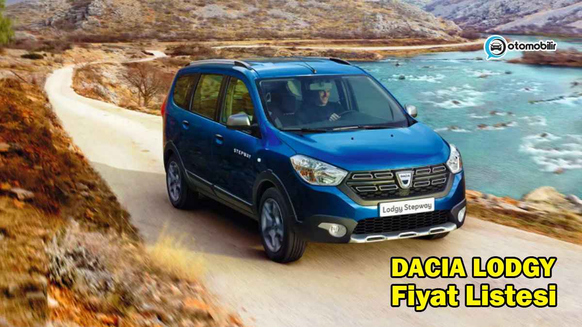Dacia Lodgy 2022 fiyat listesi