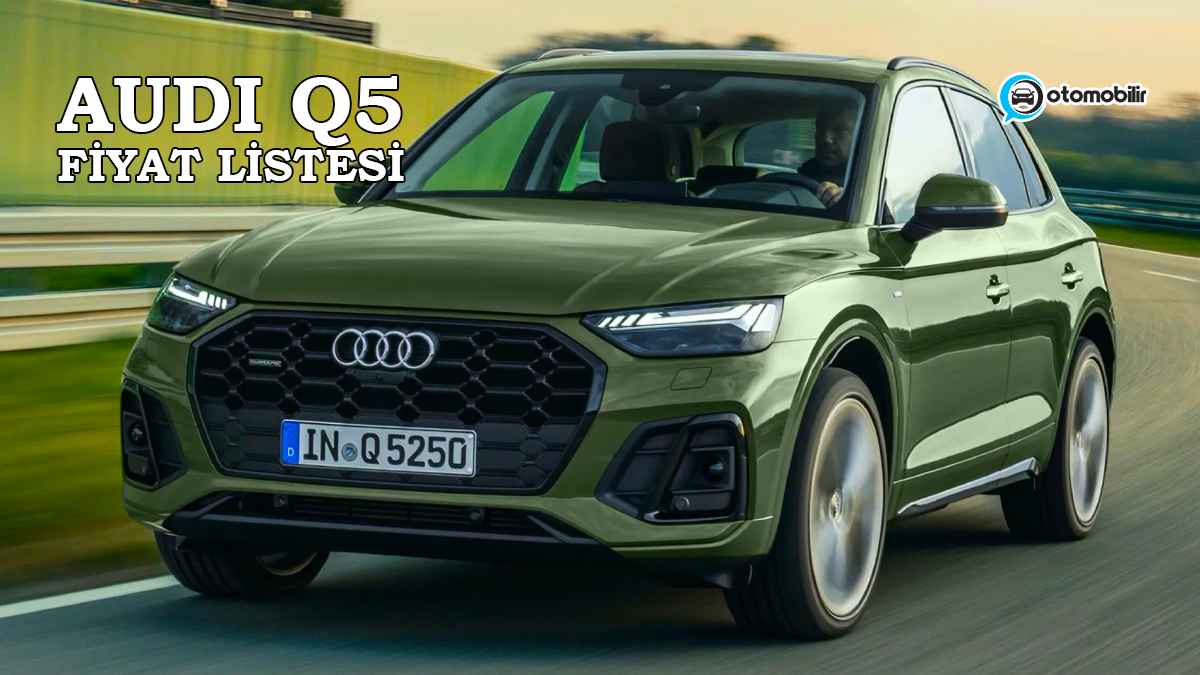 Audi Q5 2022 Fiyat Listesi