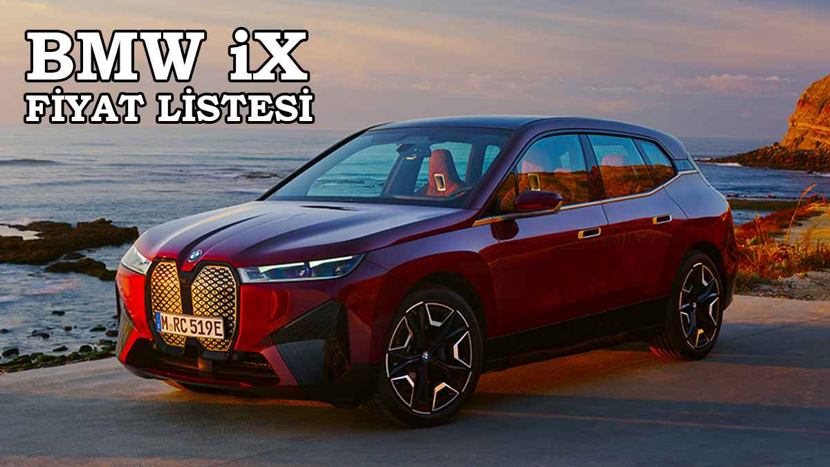 2022 BMW iX Fiyat Listesi