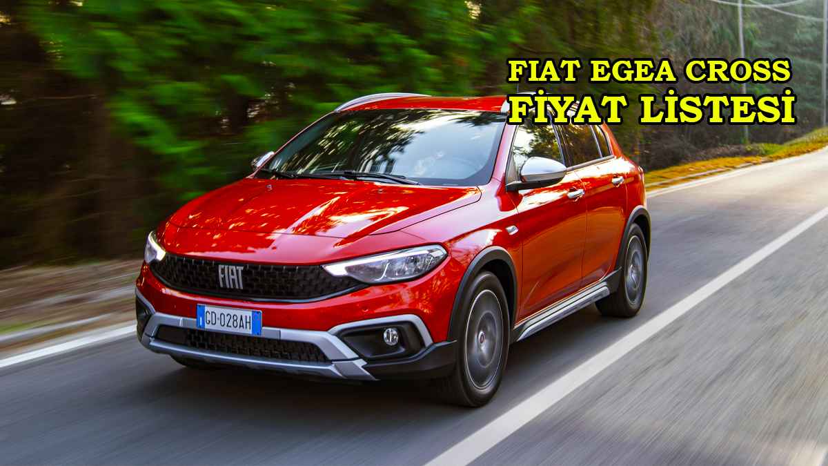 Fiat Egea Temmuz 2022 Fiyat Listesi Açıklandı 3 Fiat Egea Cross 2022 Fiyat Listesi