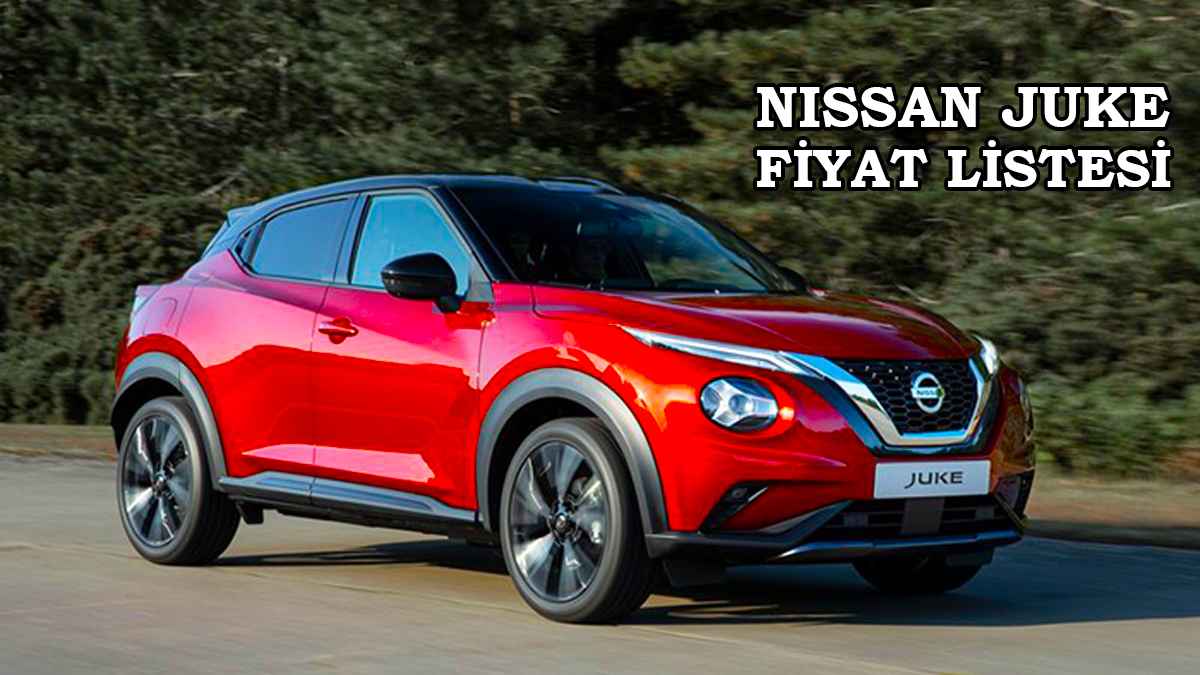 Nissan Juke 2022 fiyat listesi