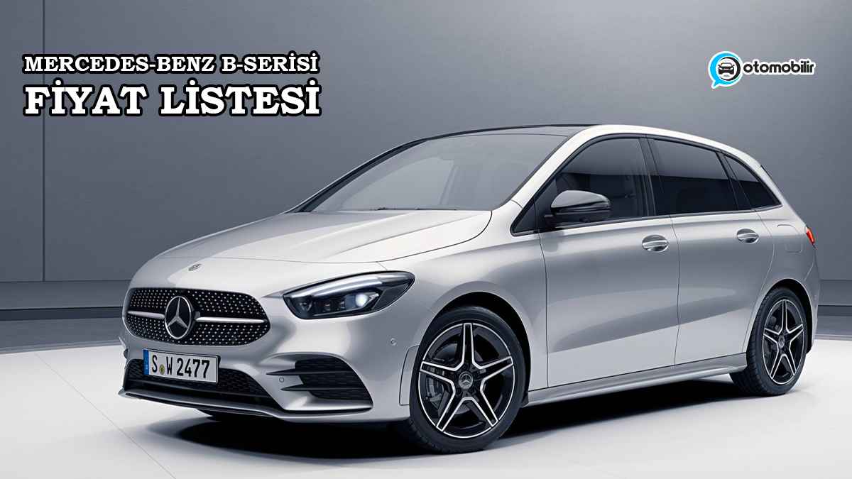 Mercedes-Benz B-Serisi Ekim 2022 Fiyat Listesi