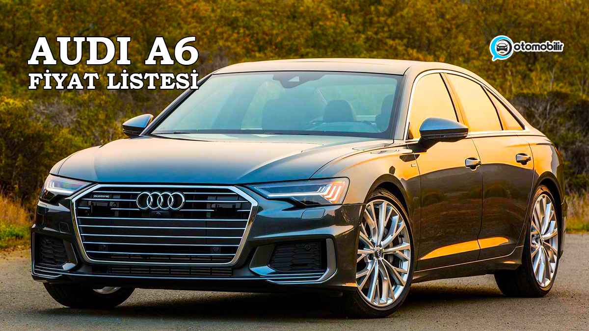 Audi A6 2023 fiyat listesi