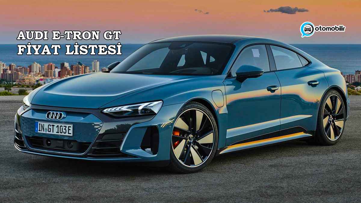 Audi e-Tron GT 2023 fiyat listesi