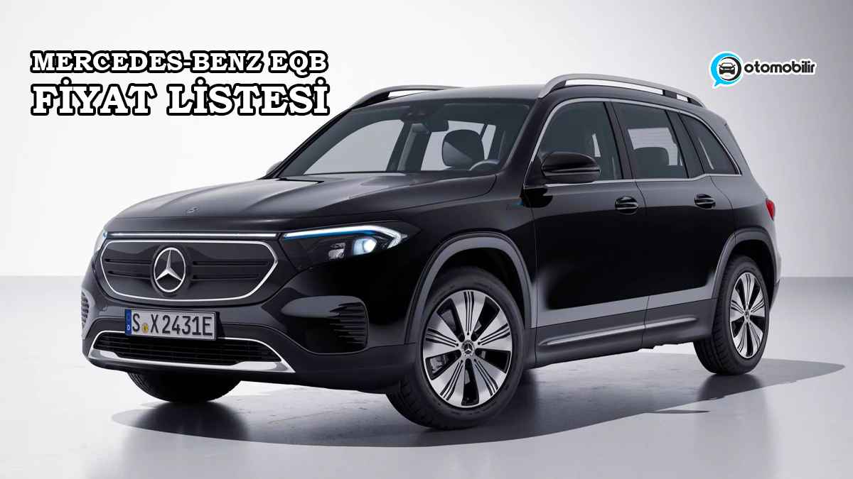 Kasım 2022 Mercedes-Benz Fiyat Listesi Açıklandı 13 Mercedes EQB kasım 2022 Fiyat Listesi