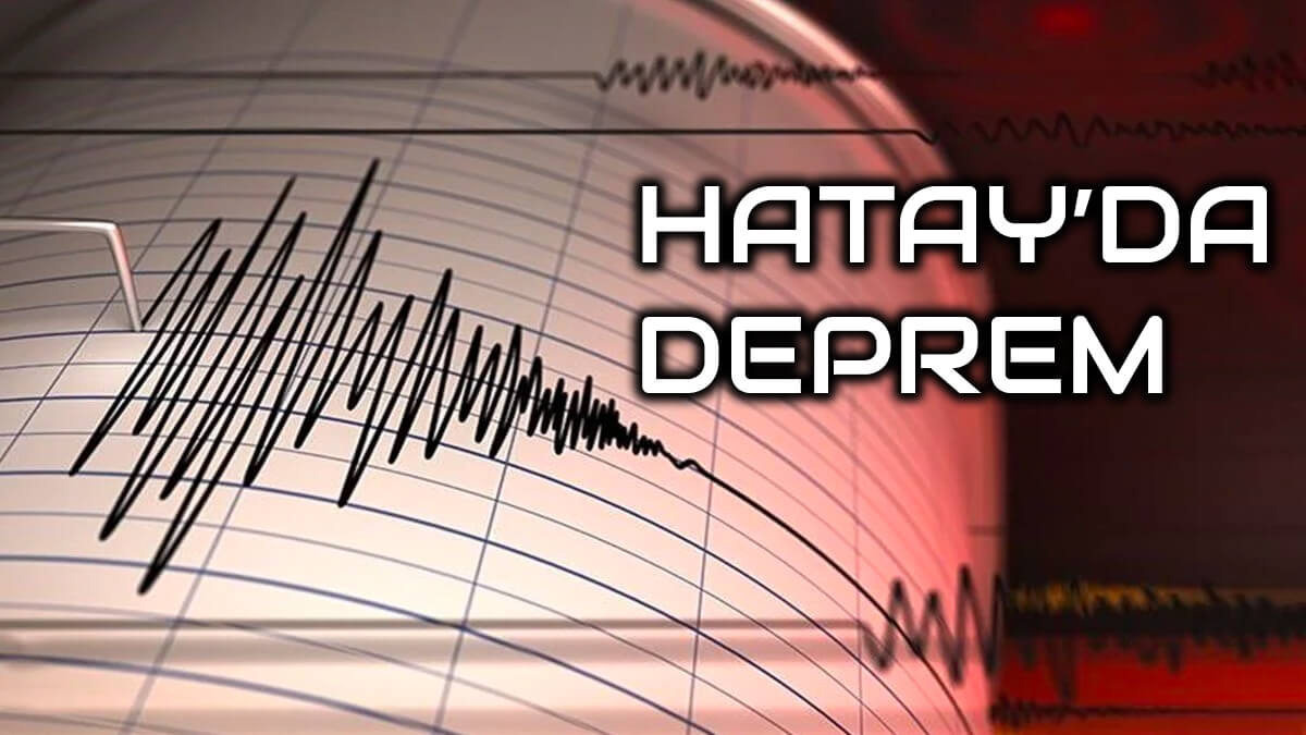 Hatay'da Şiddetli Deprem Meydana Geldi!