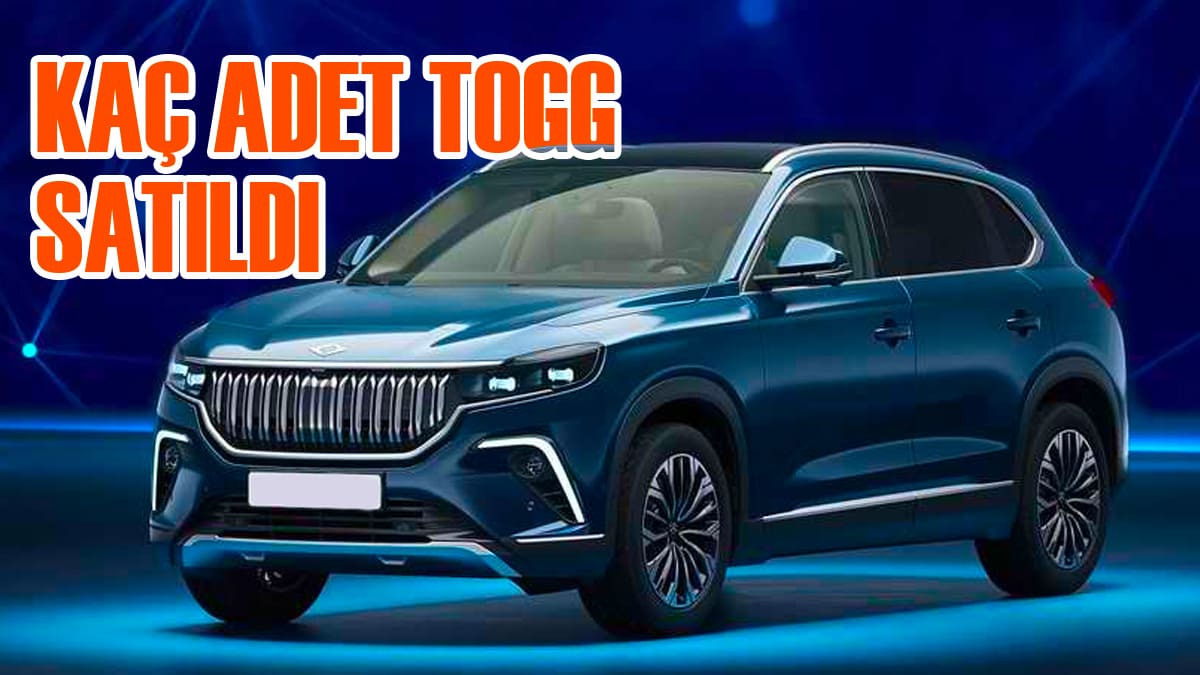 Kaç Adet Togg T10X Satıldığı Belli Oldu