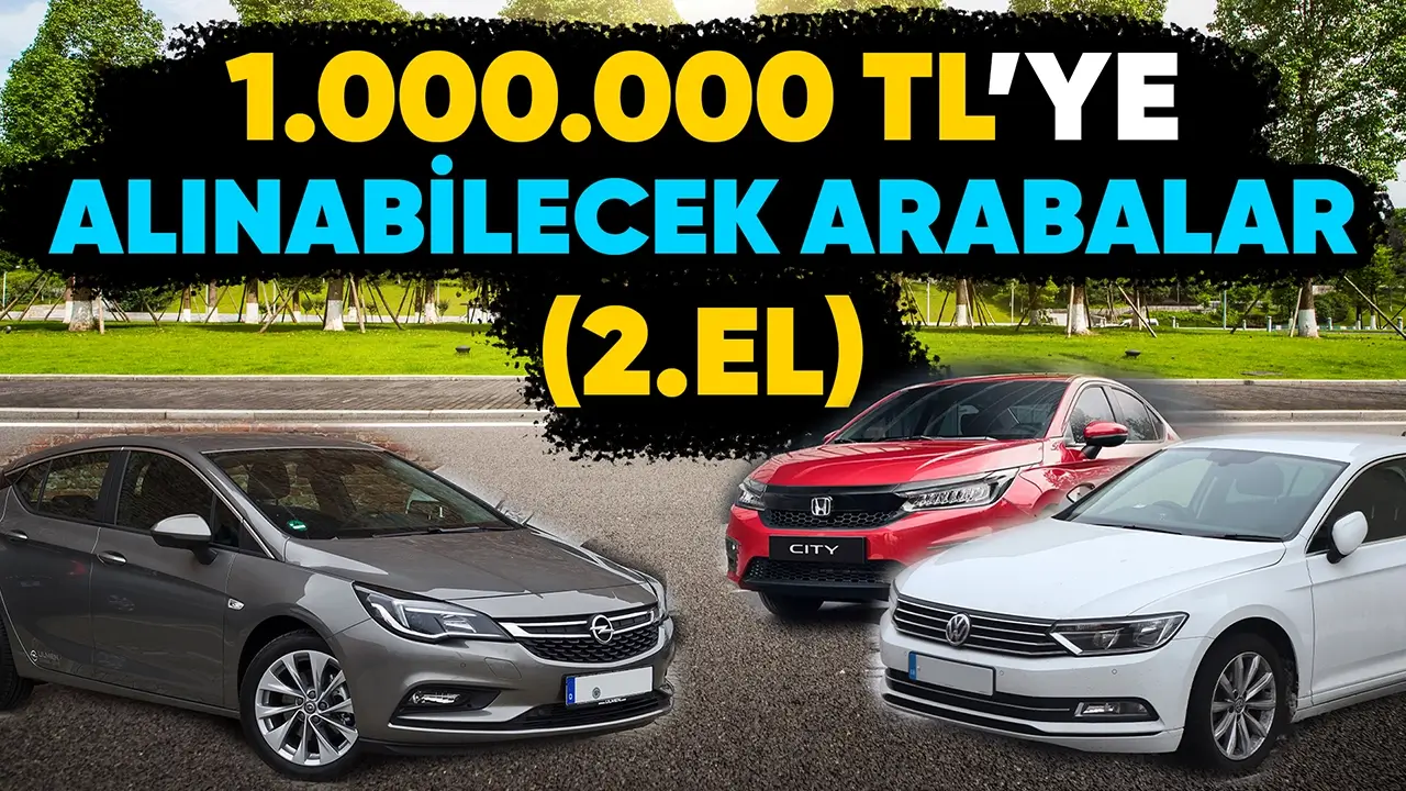 1 Milyon TL'ye Alınabilecek 2. El Arabalar