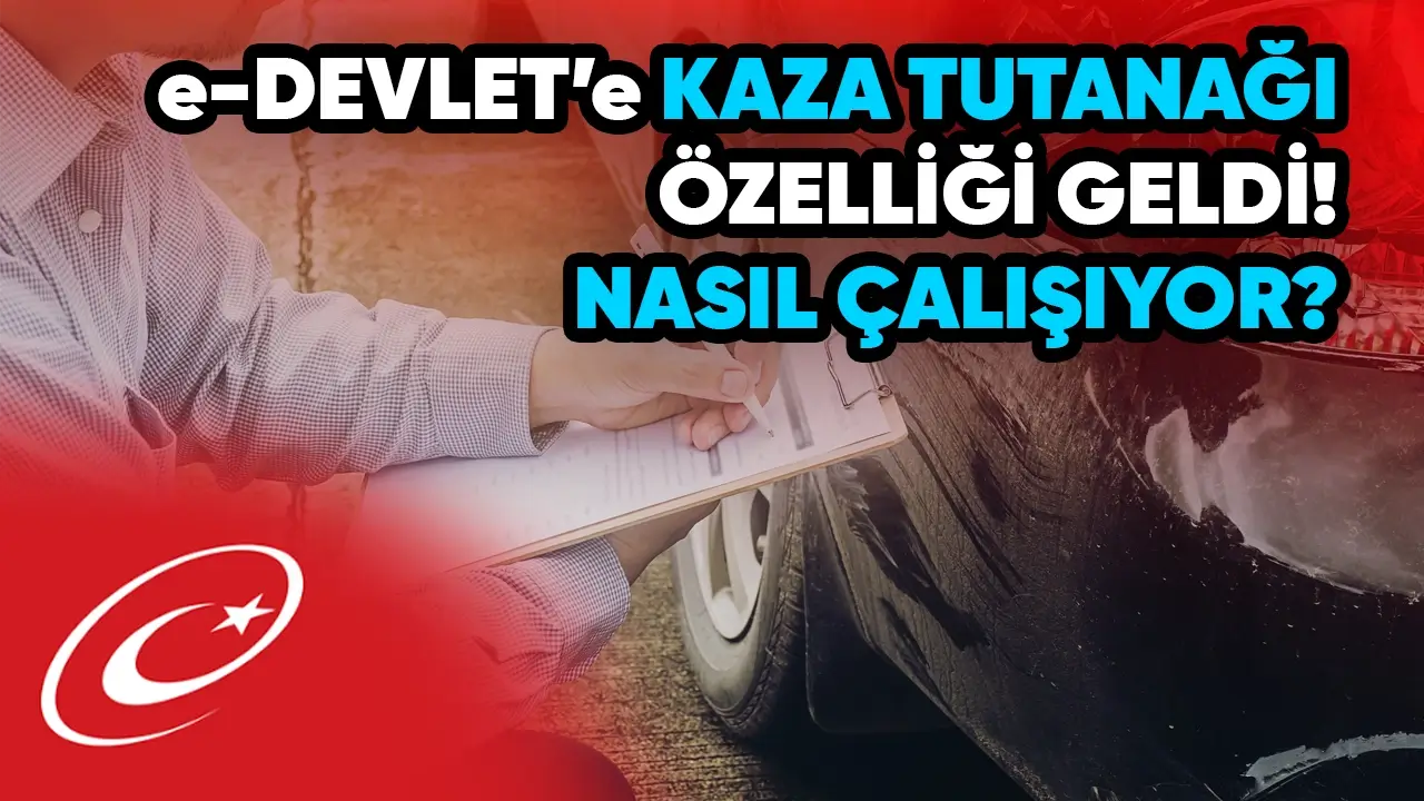 E-Devlet'e Kaza Tutanağı Geldi - Tutanak Nasıl Oluşturulur?