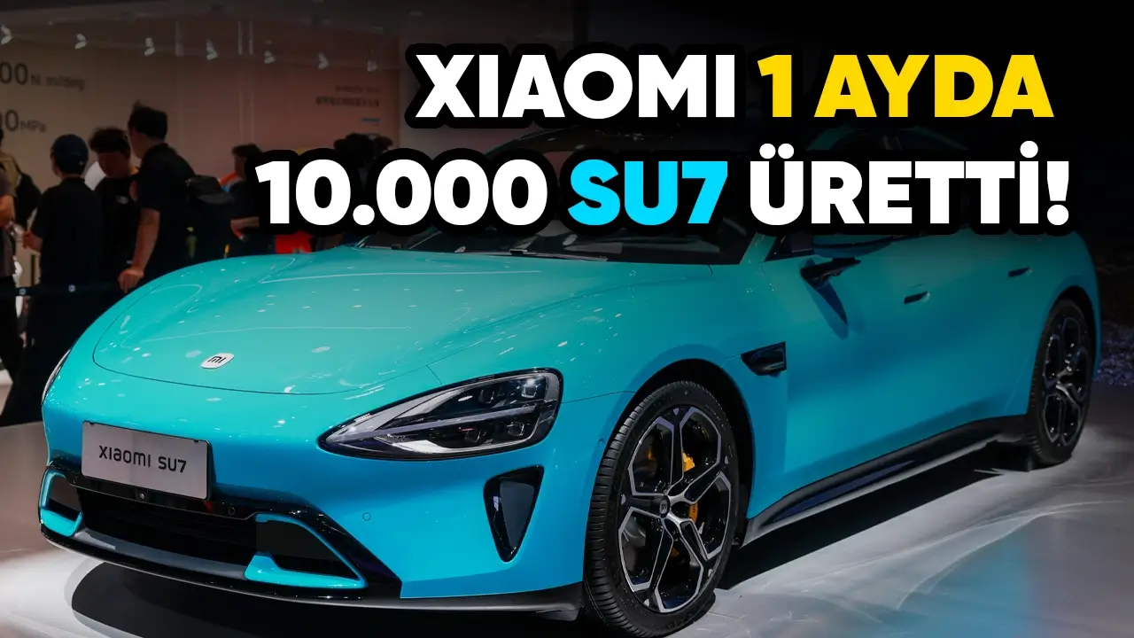 Xiaomi Bir Ayda 10000 Adet SU7 Modeli Üretti!