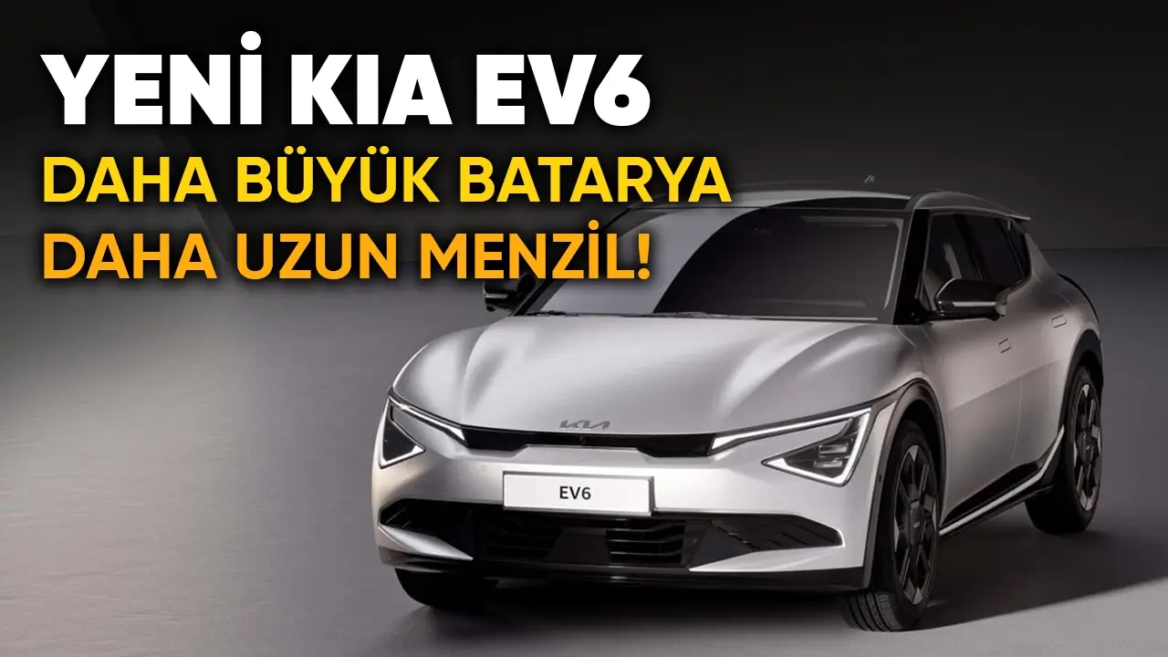Yeni Kia EV6 Daha Büyük Batarya ve Daha Uzun Menzil