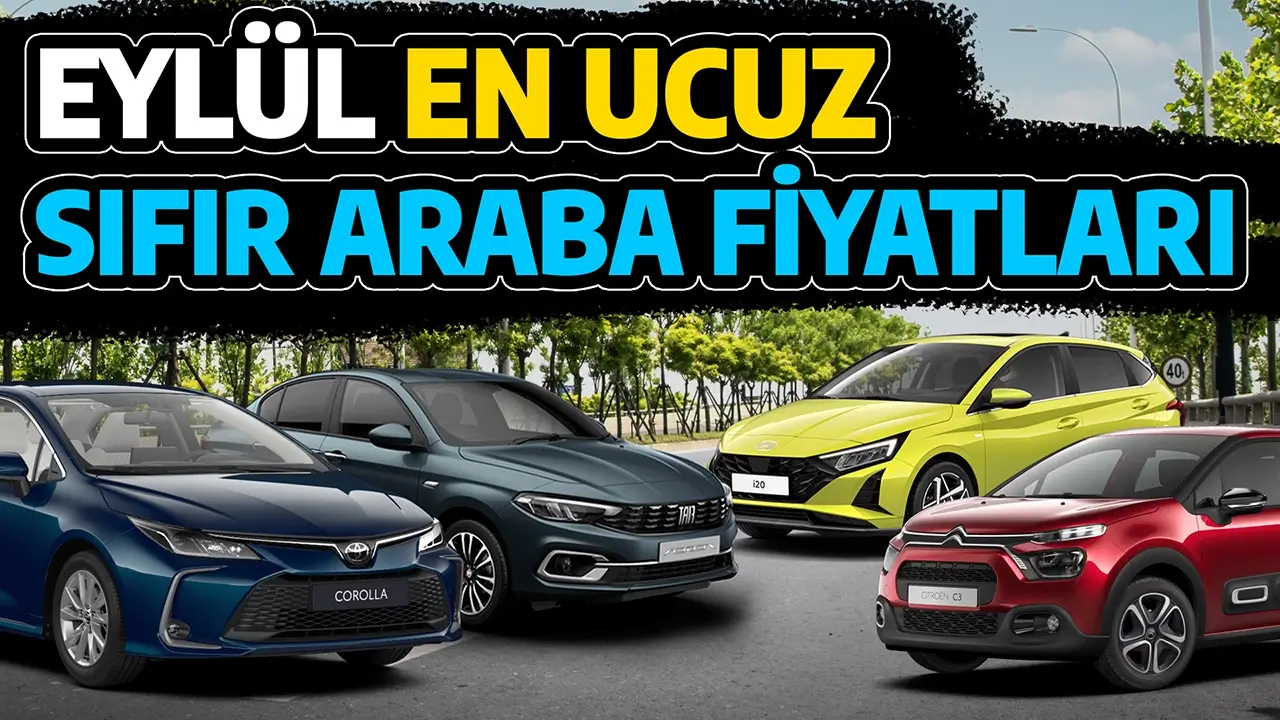 Eylül 2024 En Ucuz Sıfır Arabaları